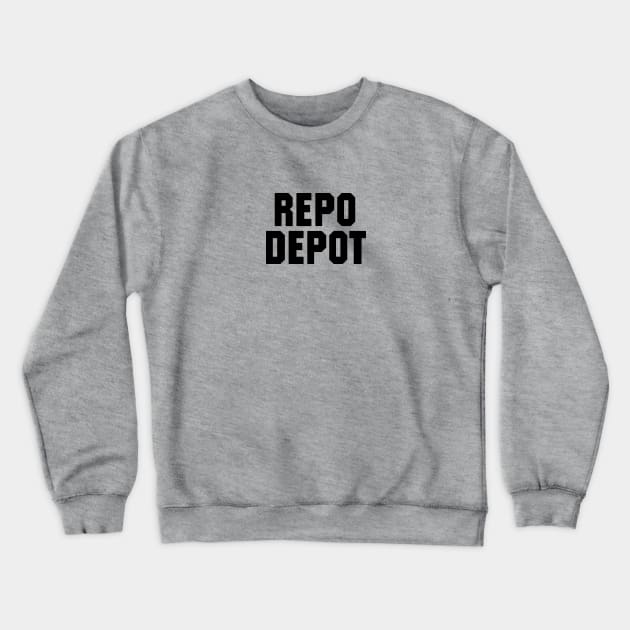 Repo Depot Crewneck Sweatshirt by saintpetty